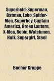 Superheld: Superman, Batman, Lobo, Spider-Man, Superboy, Captain America, Green Lantern, X-Men, Robin, Watchmen, Hulk, Supergirl,