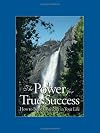 The Power for True Success: How to Build Character in Your Life