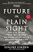 The Future in Plain Sight: The Rise of the "True Believers" and Other Clues to the Coming Instability