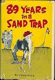 89 years in a sand trap