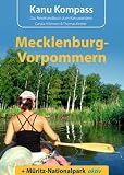 Kanu Kompass Mecklenburg-Vorpommern: Das Reisehandbuch zum Kanuwandern