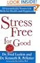Stress Free for Good: 10 Scientifically Proven Life Skills for Health and Happiness