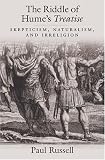 The Riddle of Humes Treatise: Skepticism, Naturalism, and Irreligion