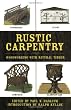 Rustic Carpentry: Woodworking with Natural Timber