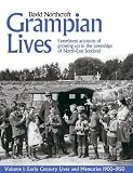 Grampian lives : living through the twentieth century in the small towns and settlements of north-east Scotland