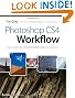 Photoshop CS4 Workflow: The Digital Photographer's Guide