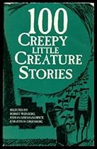 100 Creepy Little Creature Stories