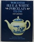 Worcester blue and white porcelain 1751-1790 : an illustrated encyclopaedia of the patterns