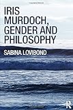 Iris Murdoch, gender and philosophy
