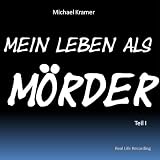 Mein Leben als Mörder, Hörbuch, Neuerscheinung, Michael Kramer ist am 02.04.2010 verstorben