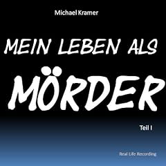 Mein Leben als M�rder, H�rbuch, Neuerscheinung, Michael Kramer, mp3