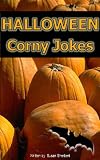 Halloween Corny Jokes and Humor (Holiday corny joke books) Halloween Corny Jokes and Humor (Holiday corny joke books)