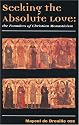 Seeking the Absolute Love: The Founders of Christian Monasticism