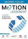 Motion leadership : the skinny on becoming change savvy