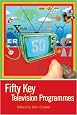 Fifty Key Television Programmes (Arnold Publication)
