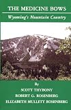 The Medicine Bows: Wyoming's Mountain Country