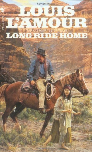 Long Ride Home by L'Amour, Louis Published by Bantam 1st (first) THUS edition (1998) Mass Market Paperback