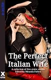 The perfect Italian wife : a collection of five erotic stories
