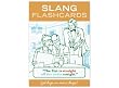 Slang Flashcards