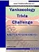 Book Yankeeology Trivia Challenge: New York Yankees Baseball