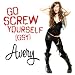 Avery - "Go Screw Yourself" (stripped down version)