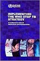 Implementing the Stop TB Strategy (A Handbook for National TB Control Programmes) (Paperback)