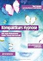 Kompaktkurs Hypnose: Wie man Ph&auml;nomene tiefer Trance hervorruft. Ein umfassender Leitfaden