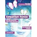 Kompaktkurs Hypnose: Wie man Ph�nomene tiefer Trance hervorruft. Ein umfassender Leitfaden