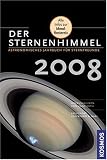 Der Sternenhimmel 2008: Astronomisches Jahrbuch f�r Sternfreunde - 