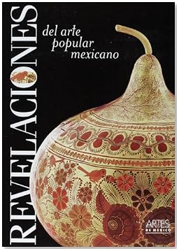 Revelaciones del arte popular mexicano