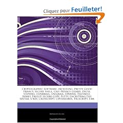 Articles on Cryptographic Software, Including: Pretty Good Privacy, Secure Shell, Gnu Privacy Guard, Decss, Stunnel, Hushmail, Enigmail, Openssl, File