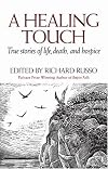 A Healing Touch: True Stories of Life, Death, and Hospice