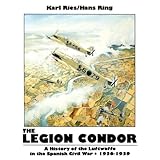 the legion condor 1936 1939 schiffer military history