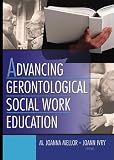 Advancing Gerontological Social Work Education