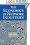 The Economics of Network Industries