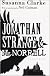 Jonathan Strange & Mr. Norrell: A Novel
