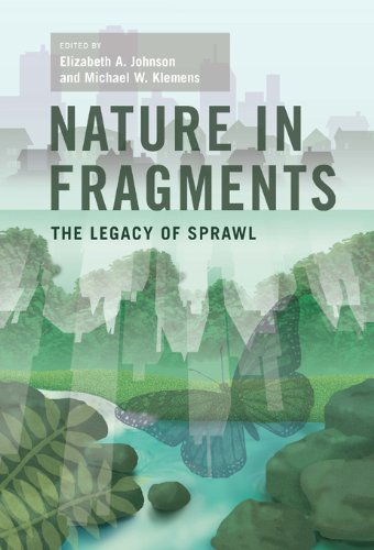 Nature in Fragments: The Legacy of Sprawl (American Museum of Natural History Serie)