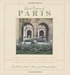 Quiet Corners of Paris: Unexpected Hideaways, Secret Courtyards, Hidden Gardens