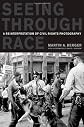 Seeing through race : a reinterpretation of civil rights photography