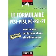 Le formulaire PCSI-PTSI, PC-PSI-PT : 2000 formules de physique, chimie et math�matiques