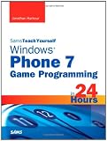 Sams Teach Yourself Windows Phone 7 Game Programming in 24 Hours (Sams Teach Yourself -- Hours)