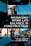 Managing Work-Life Balance in Construction