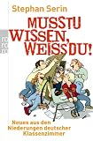 Produkt-Bild: Musstu wissen, wei&szlig;du!: Neues aus den Niederungen deutscher Klassenzimmer
