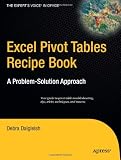Excel Pivot Tables Recipe Book: A Problem-Solution Approach (Expert's Voice)