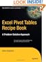 Excel Pivot Tables Recipe Book: A Problem-Solution Approach (Expert's Voice)