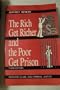 Rich Get Richer and the Poor Get Prison: Ideology, Class, and Criminal Justice