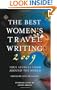 The Best Women's Travel Writing 2009: True Stories from Around the World