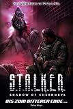 Produkt-Bild: S.T.A.L.K.E.R.   Shadow of Chernobyl 08: Bis zum bitteren Ende: Bd 8