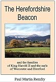 The Herefordshire Beacon : and the families of King Harold II and the earls of Worcester and Hereford