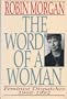 The Word of a Woman: Feminist Dispatches, 1968-1992